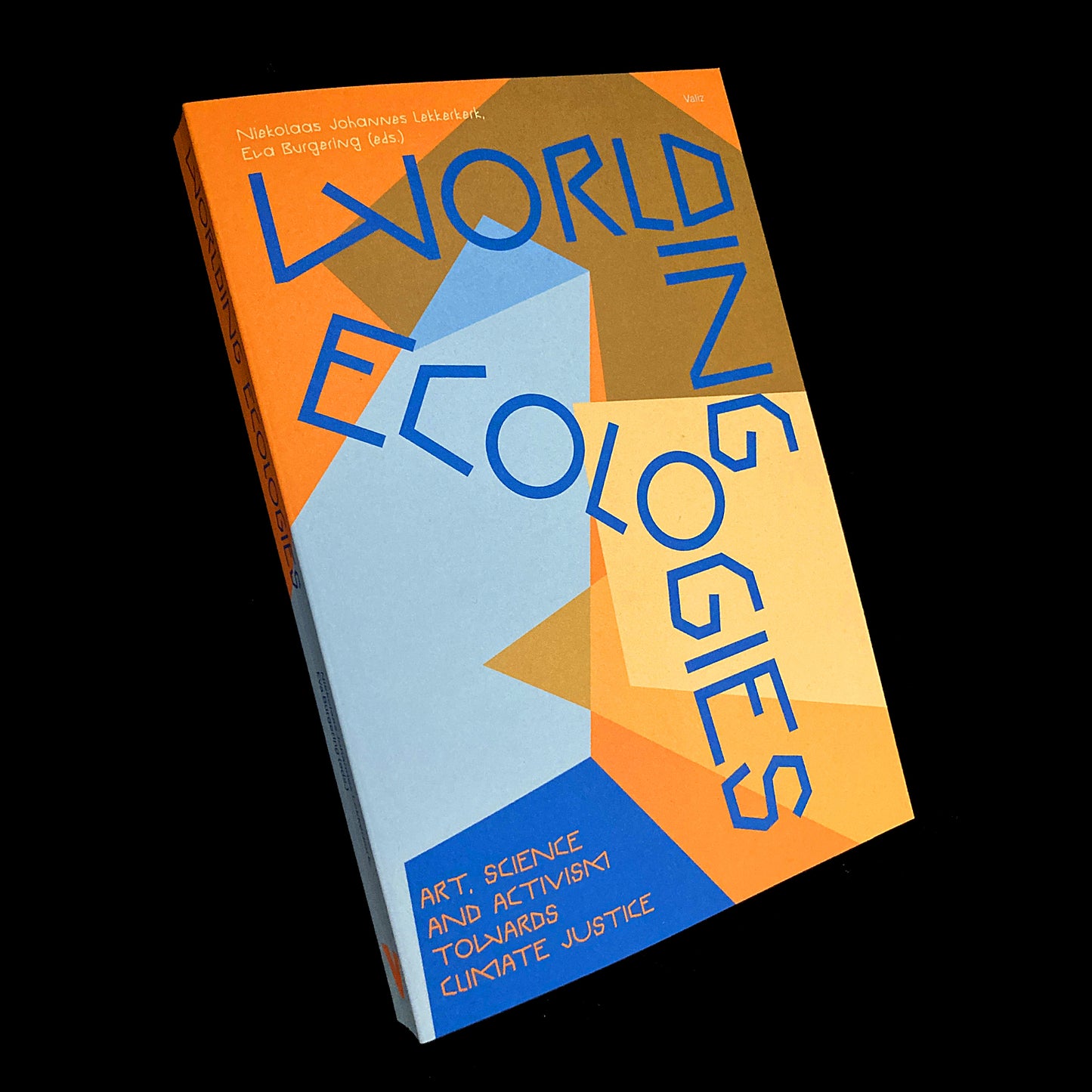 WORLDING ECOLOGIES — Art, Science and Activism Towards Climate Justice